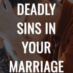 The 7 Deadly Sins In Your Marriage