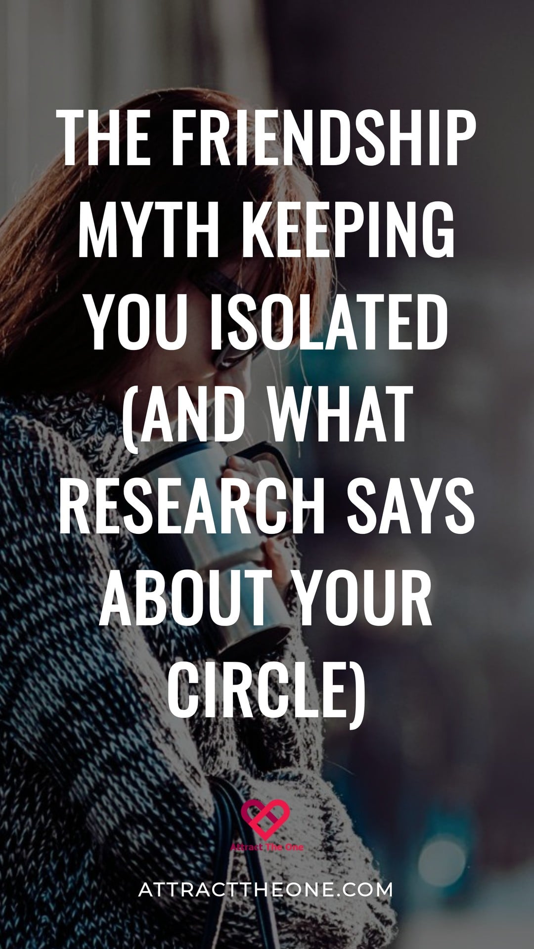 The Friendship Myth Keeping You Isolated (And What Research Says About Your Circle)
