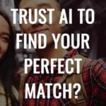 Would You Trust AI to Find Your Perfect Match?